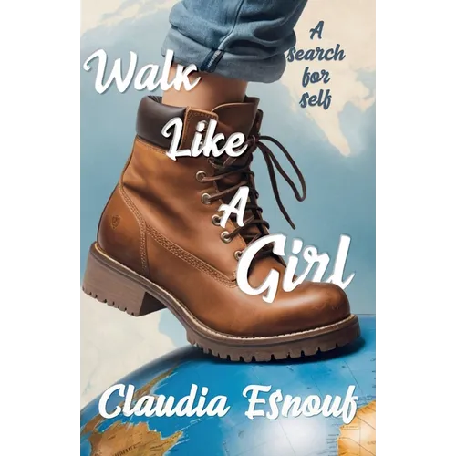 Walk Like A Girl: A Search For Self - Paperback