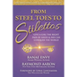 From Steel Toes To Stilettos: Give A Girl The Right Pair Of Shoes & She Can Conquer The World - Paperback