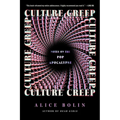 Culture Creep: Notes on the Pop Apocalypse - Hardcover