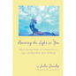Honoring the Light in You: Heart Opening Poems of Everyday Heroes, Yoga, and Mind Body Spirit Wellbeing - Paperback