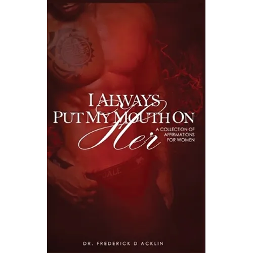 I Always Put My Mouth On Her - Paperback