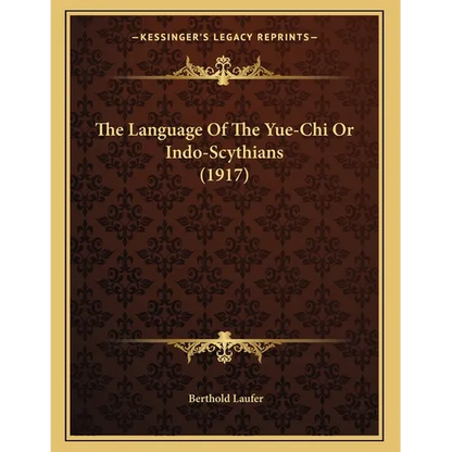 The Language Of The Yue-Chi Or Indo-Scythians (1917) - Paperback