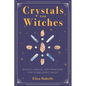 Crystals for Witches: Rituals, Spells, and Practices for Stone Spirit Magic - Paperback