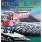 Kids On Earth: A Children's Documentary Series Exploring Global Cultures and The Natural World: Iceland - Hardcover
