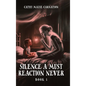 Silence a Must Reaction Never - Hardcover