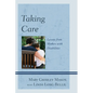 Taking Care: Lessons from Mothers with Disabilities - Paperback