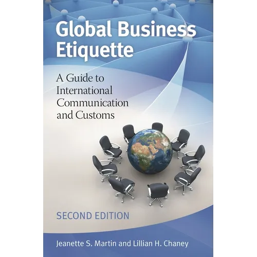Global Business Etiquette: A Guide to International Communication and Customs - Hardcover