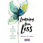 Learning from Loss: A Trauma-Informed Approach to Supporting Grieving Students - Paperback