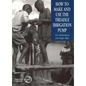 How to Make and Use the Treadle Irrigation Pump - Paperback