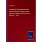 Proceedings of the Massachusetts Historical Society in Respect to the Memory of William Hickling Prescott, February 1, 1859 - Paperback