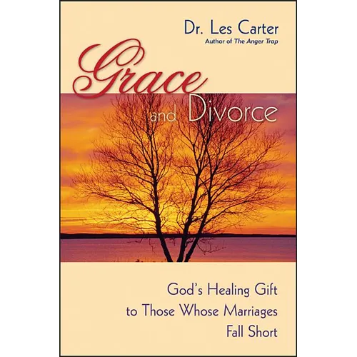 Grace and Divorce: God's Healing Gift to Those Whose Marriages Fall Short - Paperback