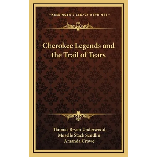Cherokee Legends and the Trail of Tears - Hardcover