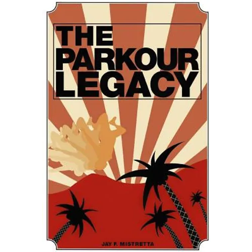 The Parkour Legacy - Paperback