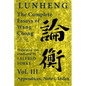 Lunheng 論衡 The Complete Essays of Wang Chong 王充, Vol. III, Appendices, Notes, Index: Translated and Annotated by + Alfred - Paperback