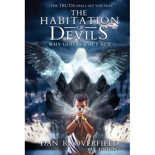 The Habitation of Devils: Why God Doesn't Act - Hardcover