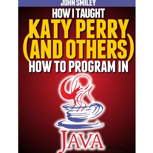 How I taught Katy Perry (and others) to program in Java - Paperback