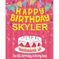 Happy Birthday Skyler - The Big Birthday Activity Book: (Personalized Children's Activity Book) - Paperback