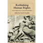 Rethinking Human Rights: Critical Approaches to International Politics - Paperback