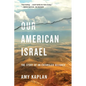 Our American Israel: The Story of an Entangled Alliance - Paperback