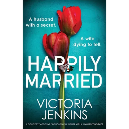 Happily Married: A completely addictive psychological thriller with a jaw-dropping twist - Paperback