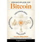 Principles of Bitcoin: Technology, Economics, Politics, and Philosophy - Hardcover