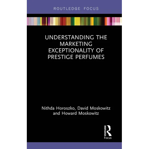 Understanding the Marketing Exceptionality of Prestige Perfumes - Paperback