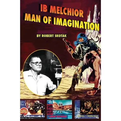Ib Melchior: Man of Imagination - Paperback