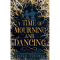A Time of Mourning and Dancing: The Floramancy Archives - Book One - Paperback
