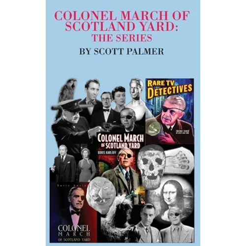 Colonel March of Scotland Yard: The Series - Hardcover