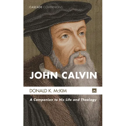 John Calvin: A Companion to His Life and Theology - Paperback
