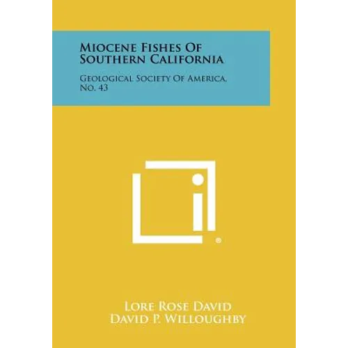 Miocene Fishes of Southern California: Geological Society of America, No. 43 - Paperback