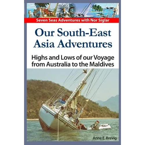 Our South-East Asia Adventures: Highs and Lows of our Voyage from Australia to the Maldives - Paperback