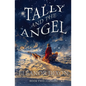 Tally and the Angel Book Two, Canada: Wolves, gold obsessed hunters and mythical beings from the stars: Tally and Jophiel face greater challenges than - Paperback