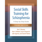 Social Skills Training for Schizophrenia: A Step-By-Step Guide - Hardcover