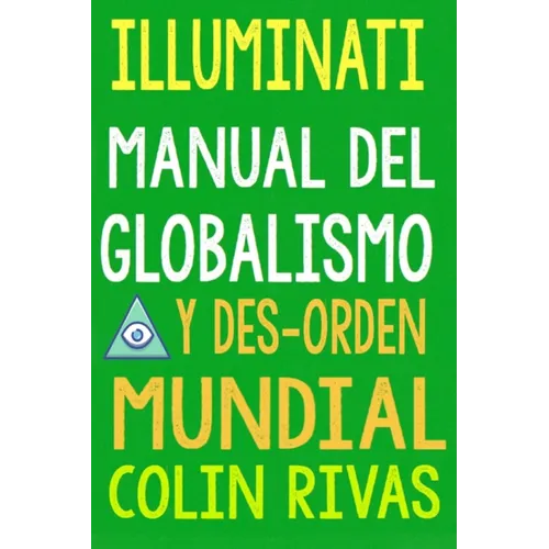 Illuminati: Manual del Globalismo Y Desorden Mundial - Paperback
