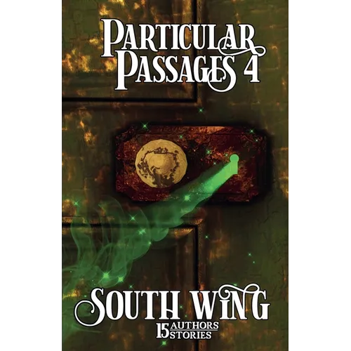 Particular Passages 4: South Wing - Paperback