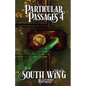 Particular Passages 4: South Wing - Paperback