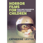 Horror Films for Children: Fear and Pleasure in American Cinema - Paperback