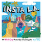 Insta L.A.: 101 Must-Snap Photo Ops in Los Angeles - Hardcover
