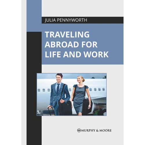Traveling Abroad for Life and Work - Hardcover