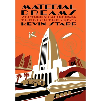 Material Dreams: Southern California Through the 1920s - Hardcover
