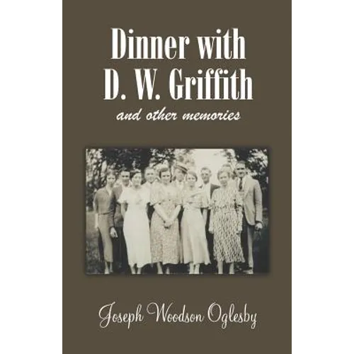 Dinner with D. W. Griffith and Other Memories - Paperback