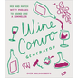 Wine Convo Generator: Mix and Match Witty Phrases to Sound Like a Sommelier - Hardcover