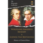 Wolfgang Amadeus Mozart and Ludwig Van Beethoven: Masters of Classical Music. The Biography Collection - Paperback