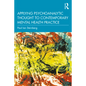 Applying Psychoanalytic Thought to Contemporary Mental Health Practice - Paperback