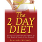 The 2 Day Diet: 5:2 Diet- 70 Top Recipes & Cookbook To Lose Weight & Sustain It Now Revealed! - Paperback