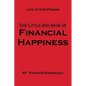 The Little Red Book of Financial Happiness: Life After Prison - Paperback