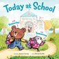 Today at School: With Yesterday and Tomorrow - Hardcover