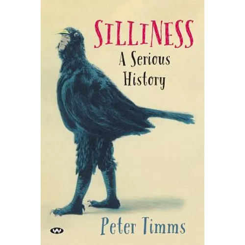 Silliness: A serious history - Paperback