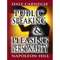 Public Speaking by Dale Carnegie (the author of How to Win Friends & Influence People) & Pleasing Personality by Napoleon Hill (the author of Think an - Hardcover